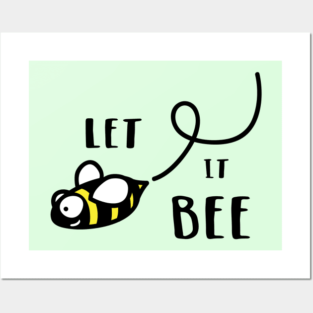 Let It Bee Wall Art by katelein